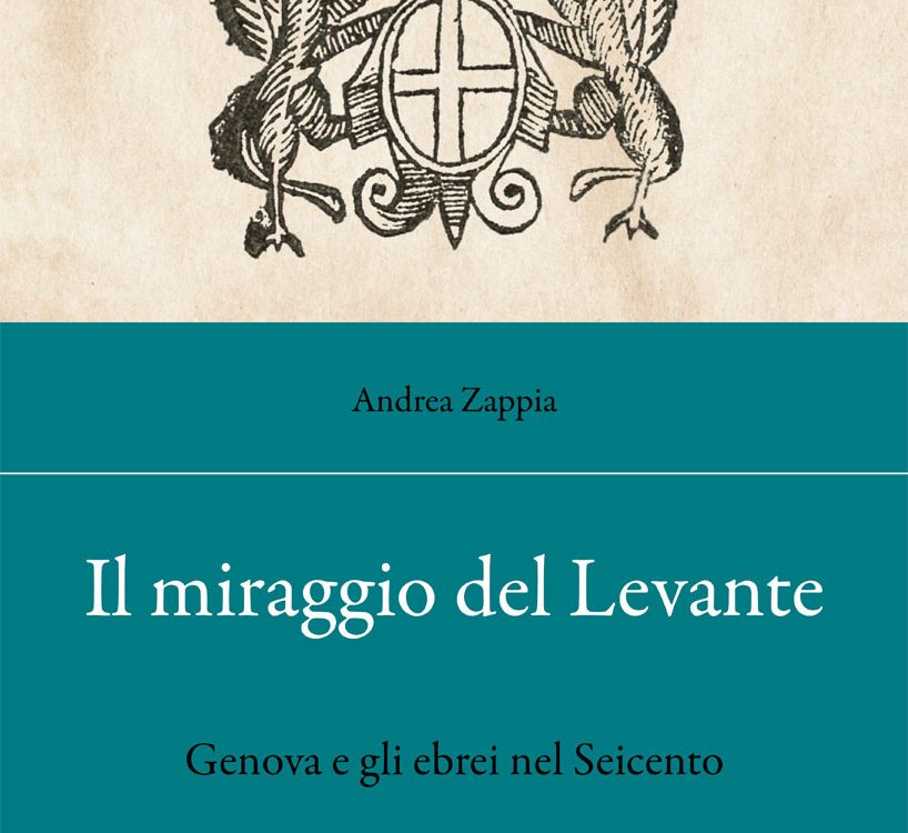 Andrea Zappia Il miraggio del Levante Genova e gli ebrei nel Seicento, Carocci 2021